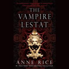 The Vampire Lestat Audiobook, by Anne Rice
