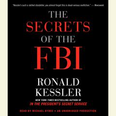 The Secrets of the FBI Audiobook, by Ronald Kessler