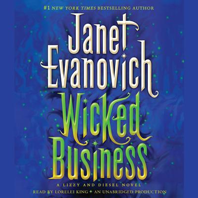 Wicked Business: A Lizzy and Diesel Novel Audiobook, by Janet Evanovich