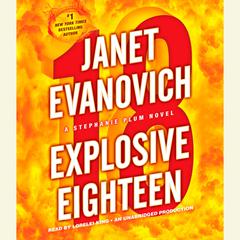 Explosive Eighteen: A Stephanie Plum Novel Audiobook, by Janet Evanovich