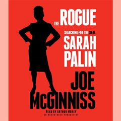 The Rogue: Searching for the Real Sarah Palin Audiobook, by Joe McGinniss