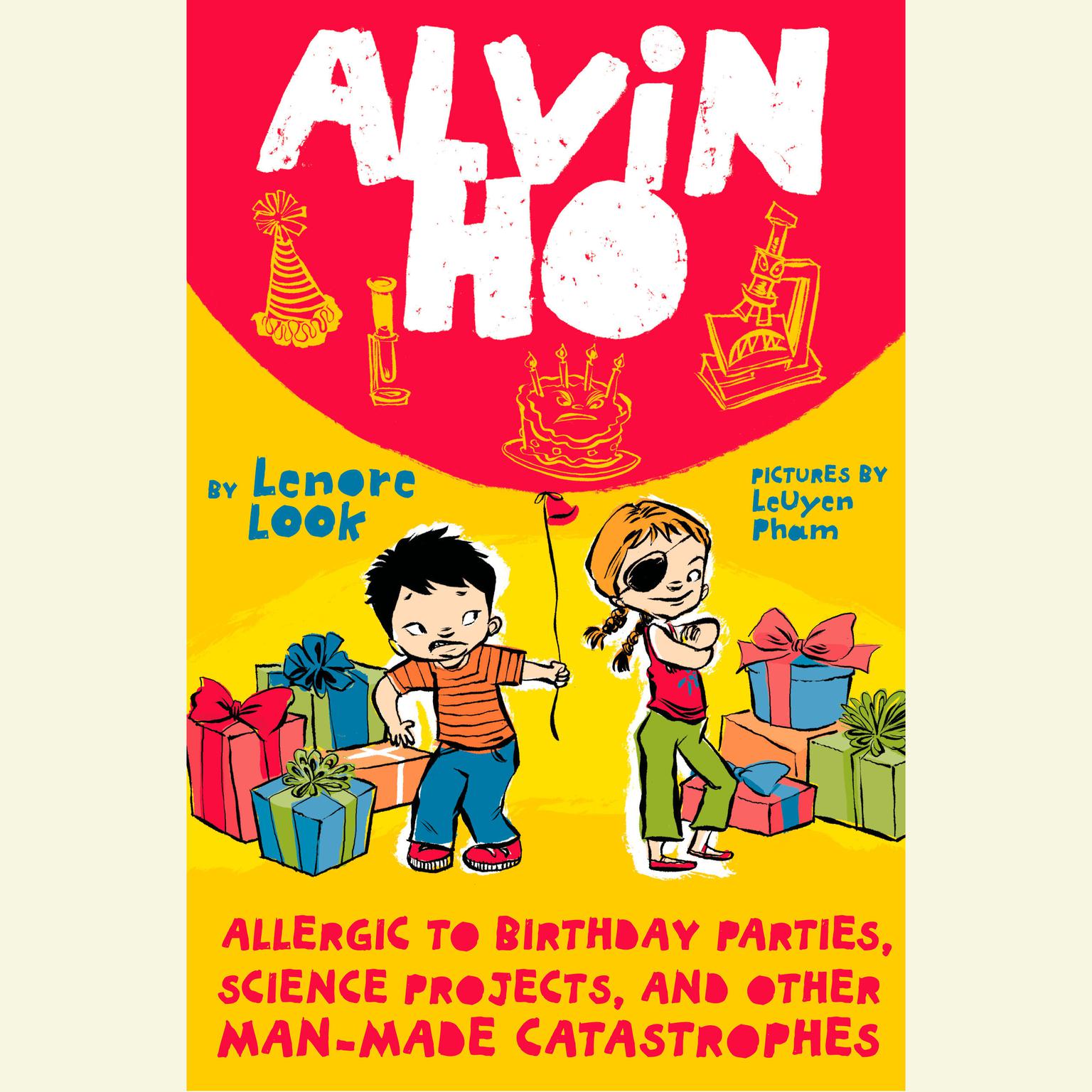Alvin Ho: Allergic to Birthday Parties, Science Projects, and Other Man-made Catastrophes Audiobook, by Lenore Look