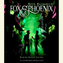 Fox and Phoenix Audiobook, by Beth Bernobich