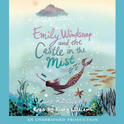 Emily Windsnap and the Castle in the Mist Audiobook, by 