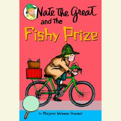 Nate the Great and the Fishy Prize Audiobook, by Marjorie Weinman Sharmat