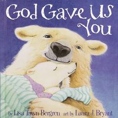 God Gave Us You Audiobook, by Lisa Tawn Bergren