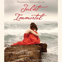 Juliet Immortal Audiobook, by Stacey Jay