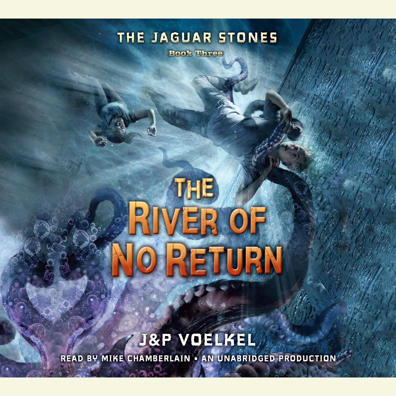 The Jaguar Stones, Book Three: The River of No Return Audiobook, by Pamela Voelkel