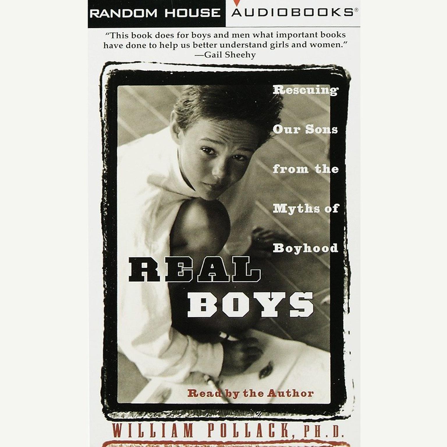 Real Boys (Abridged): Rescuing Our Sons from the Myths of Boyhood Audiobook, by William Pollack