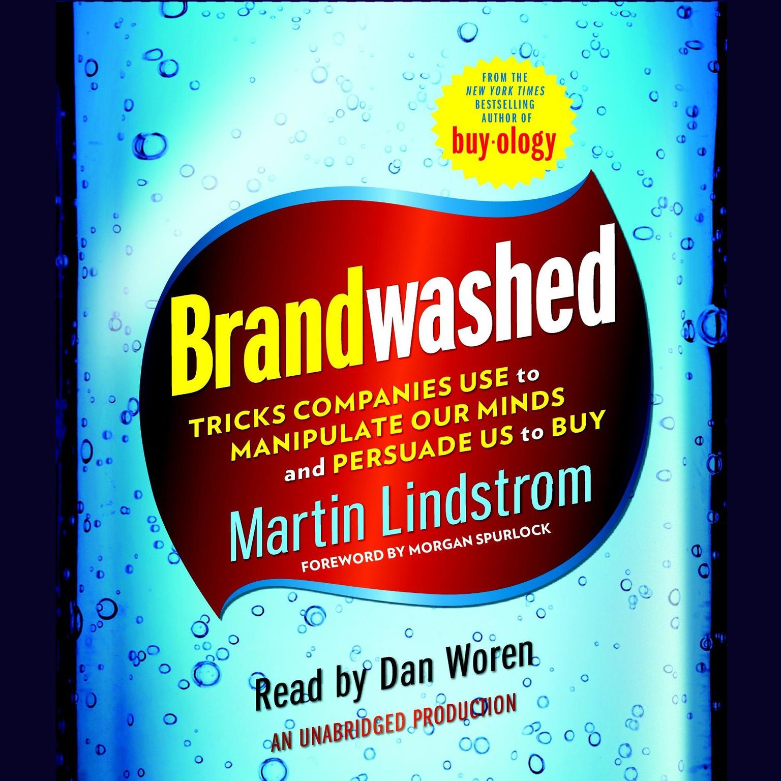 Brandwashed: Tricks Companies Use to Manipulate Our Minds and Persuade Us to Buy Audiobook, by Martin Lindstrom