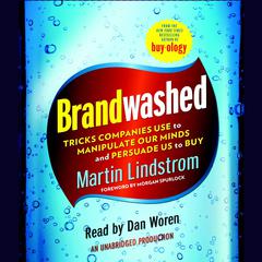 Brandwashed: Tricks Companies Use to Manipulate Our Minds and Persuade Us to Buy Audiobook, by 