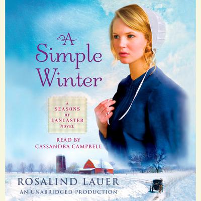 A Simple Winter: A Seasons of Lancaster Novel Audiobook, by Rosalind Lauer