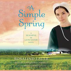 A Simple Spring: A Seasons of Lancaster Novel Audiobook, by Rosalind Lauer