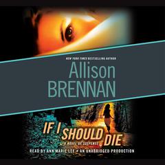If I Should Die: A Novel of Suspense Audiobook, by Allison Brennan
