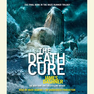 The Death Cure (Maze Runner, Book Three) Audiobook, by James Dashner