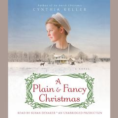A Plain & Fancy Christmas: A Novel Audiobook, by Cynthia Keller