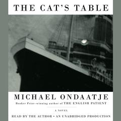 The Cat's Table Audiobook, by Michael Ondaatje