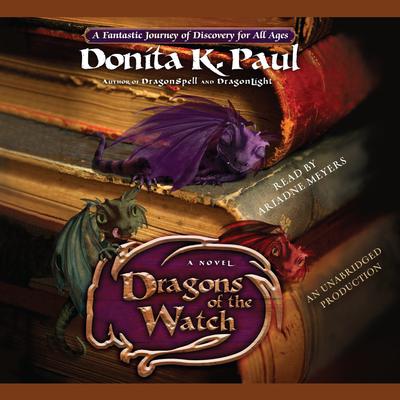 Dragons of the Watch: A Novel Audiobook, by Donita K. Paul
