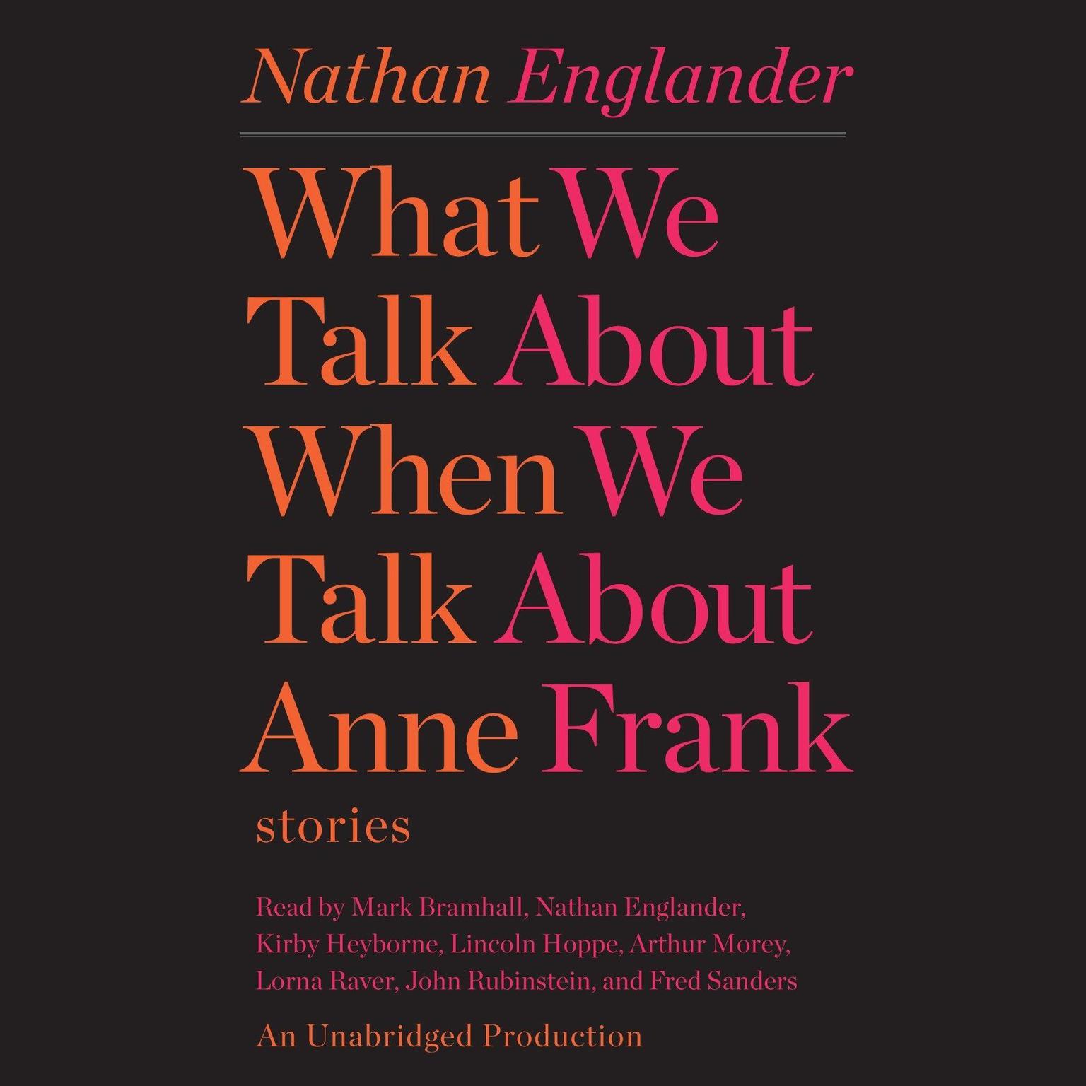 What We Talk About When We Talk About Anne Frank: Stories Audiobook, by Nathan Englander