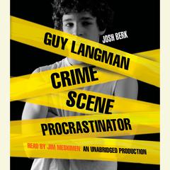 Guy Langman, Crime Scene Procrastinator Audiobook, by Josh Berk