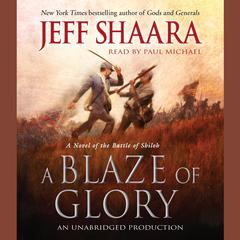 A Blaze of Glory: A Novel of the Battle of Shiloh Audiobook, by Jeff Shaara