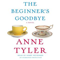 The Beginners Goodbye Audiobook, by Anne Tyler