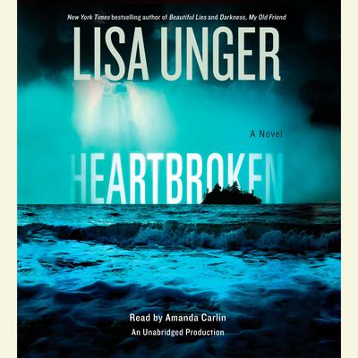 Heartbroken: A Novel Audiobook, by Lisa Unger