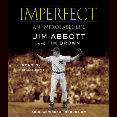 Imperfect: An Improbable Life Audiobook, by Jim Abbott
