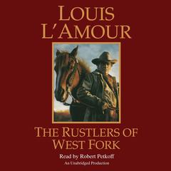 The Rustlers of West Fork: A Novel Audiobook, by 