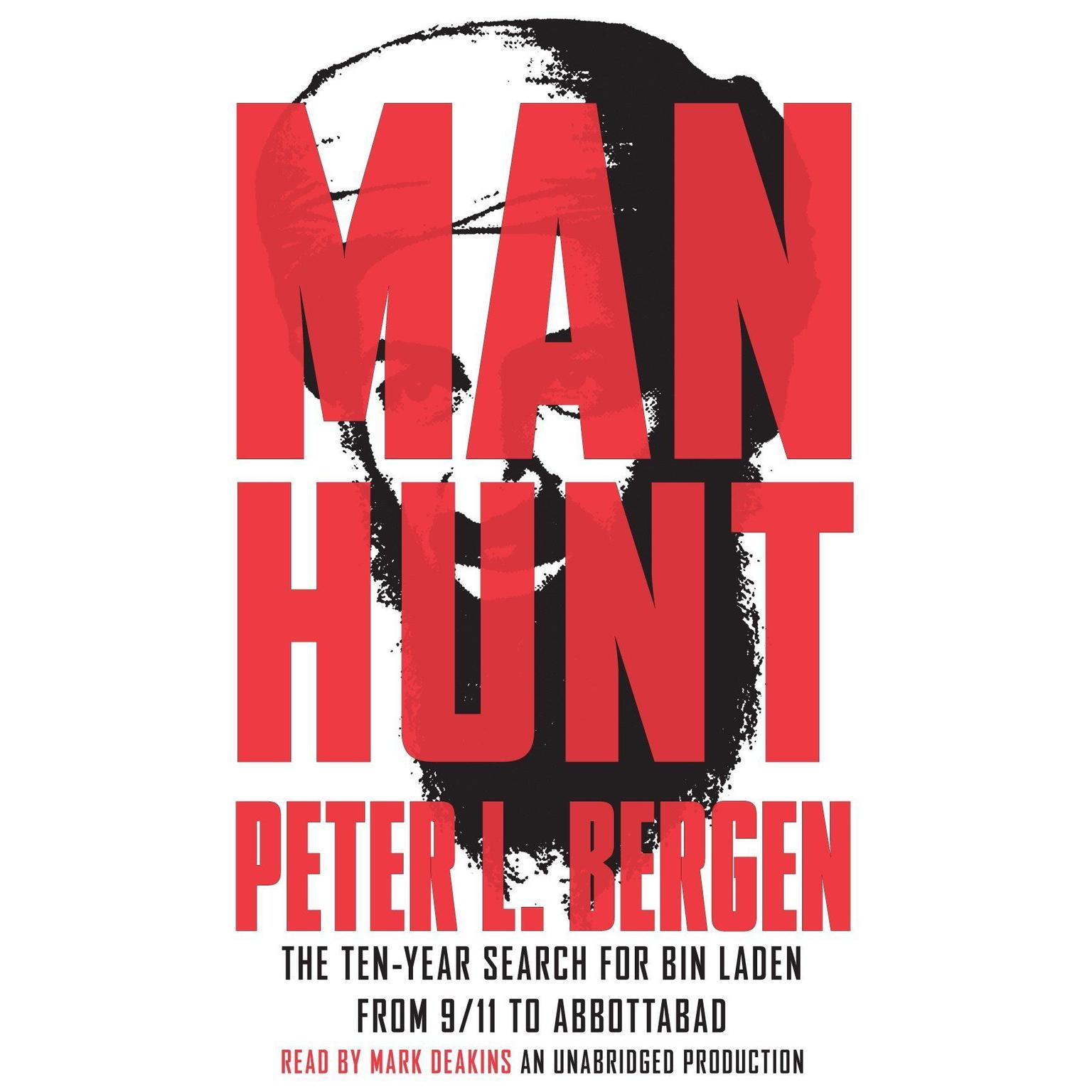 Manhunt: The Ten-Year Search for Bin Laden--from 9/11 to Abbottabad Audiobook, by Peter L. Bergen