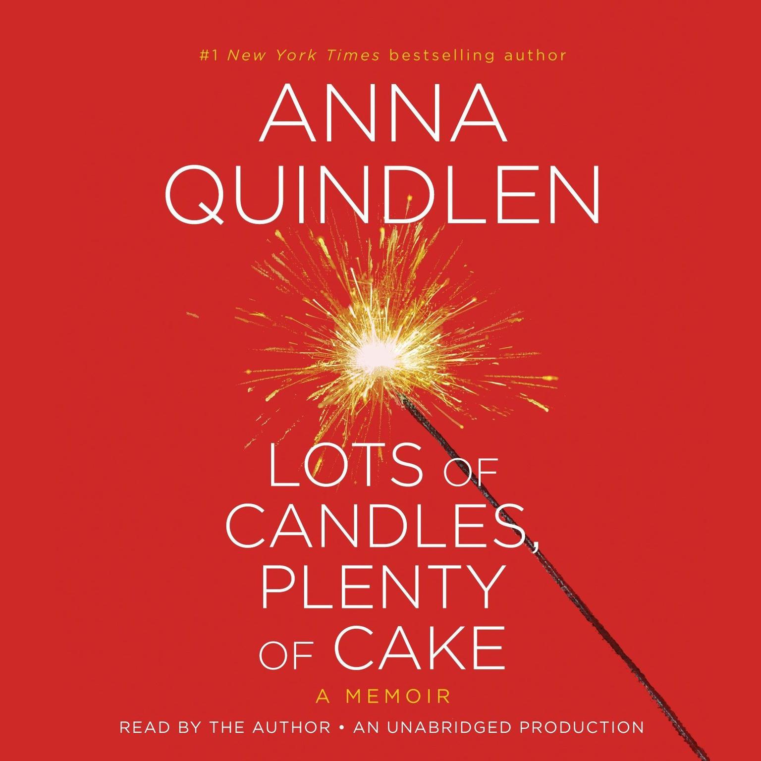 Lots of Candles, Plenty of Cake: A Memoir of a Womans Life Audiobook, by Anna Quindlen