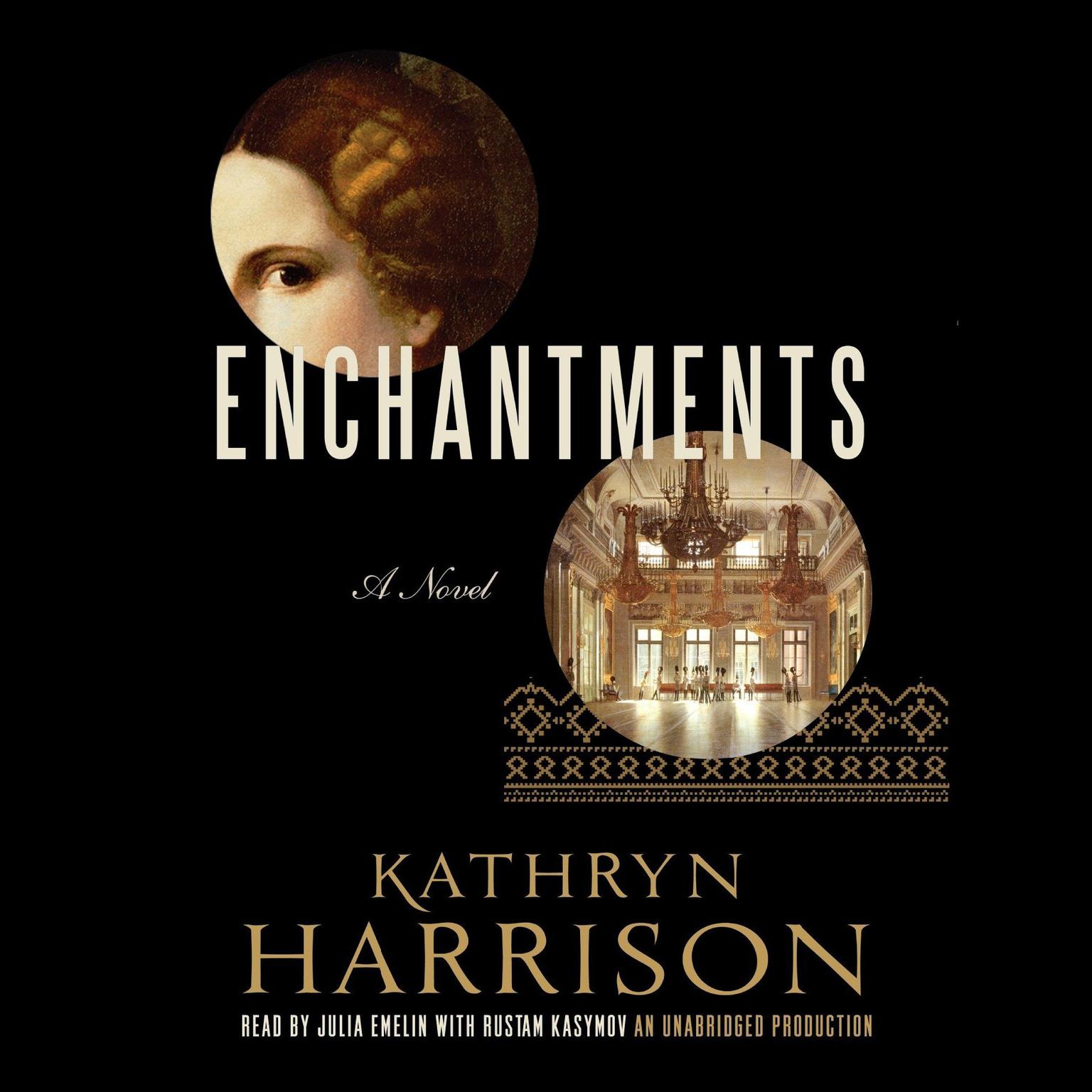 Enchantments: A novel of Rasputins daughter and the Romanovs Audiobook, by Kathryn Harrison