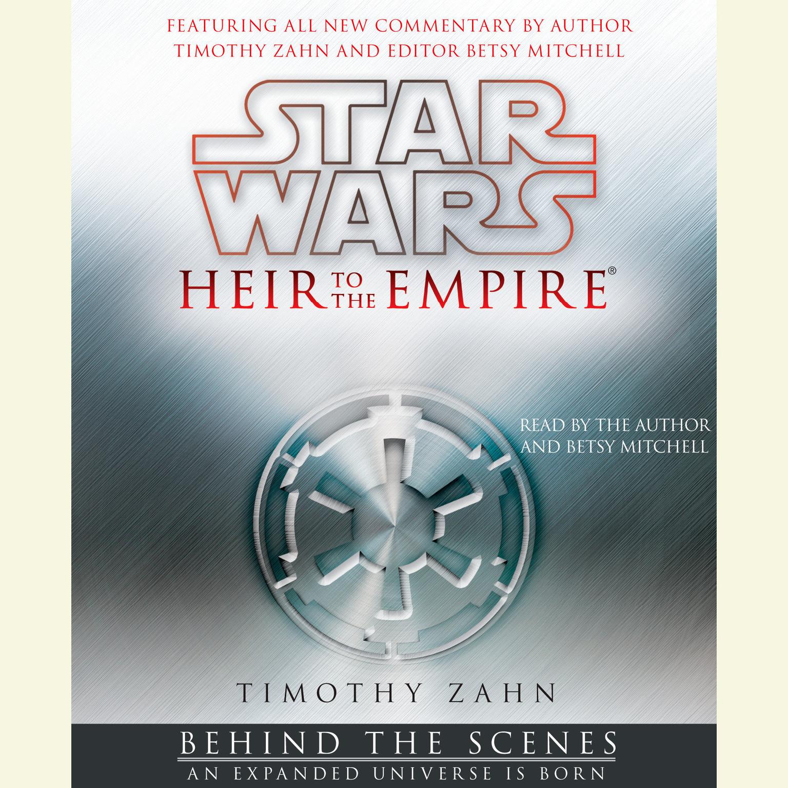 Star Wars: Heir to the Empire: Behind the Scenes: An Expanded Universe is Born Audiobook, by Timothy Zahn