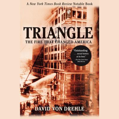 Triangle: The Fire That Changed America Audiobook, by 