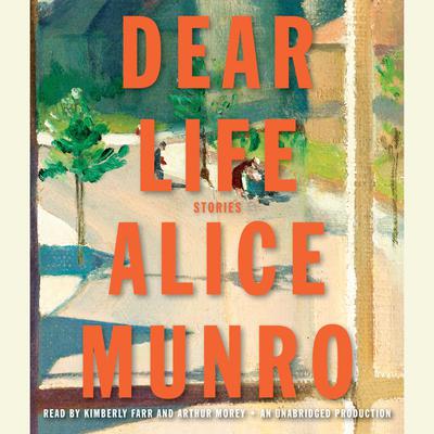 Dear Life: Stories Audiobook, by 