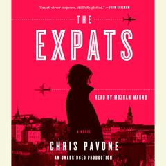The Expats: A Novel Audiobook, by Chris Pavone
