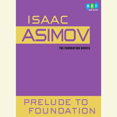 Prelude to Foundation Audiobook, by Isaac Asimov