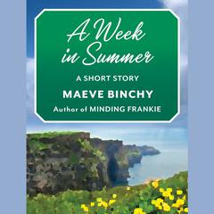 A Week in Summer: A Short Story Audiobook, by Maeve Binchy