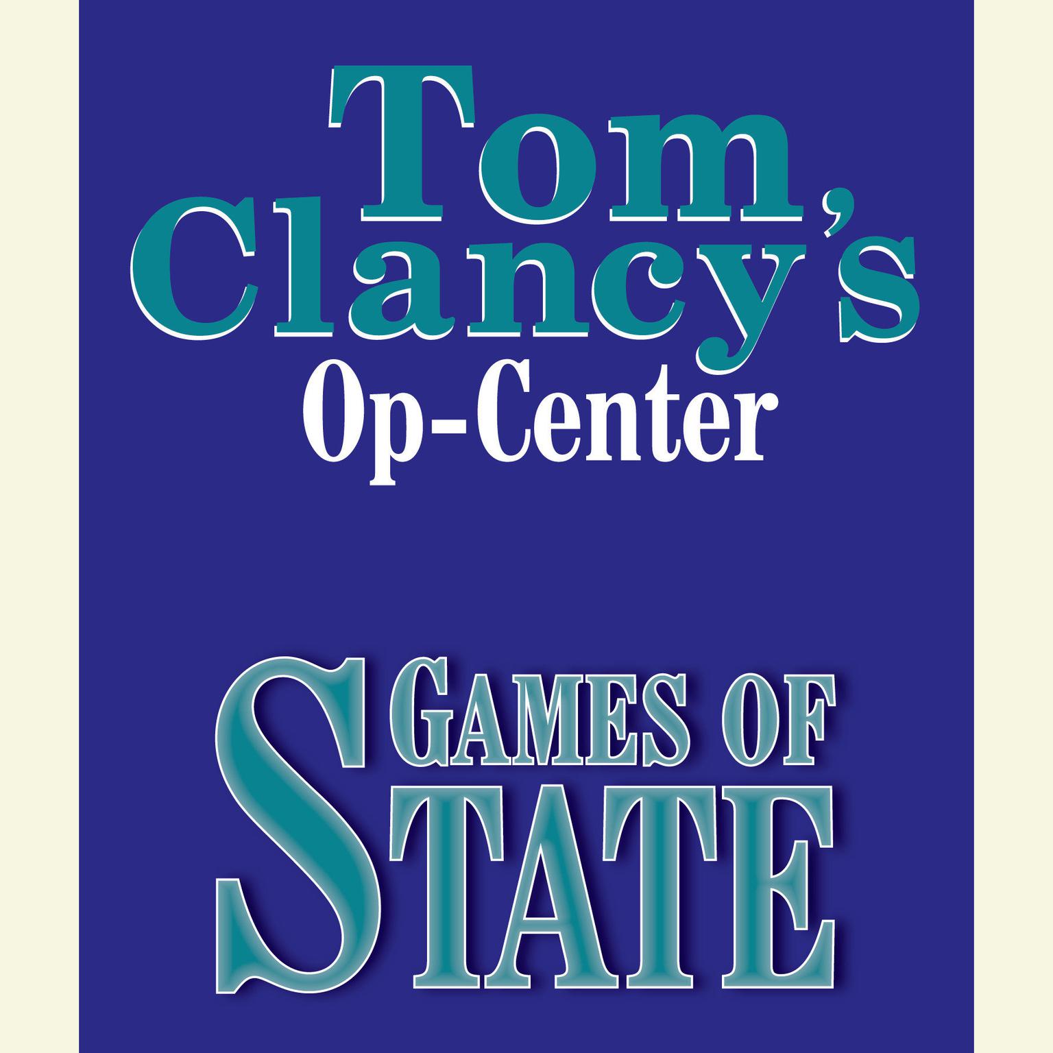 Tom Clancys Op-Center #3: Games of State Audiobook, by Tom Clancy