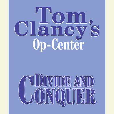 Tom Clancys Op-Center #7: Divide and Conquer Audiobook, by Tom Clancy