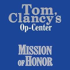 Tom Clancy's Op-Center #9: Mission of Honor Audiobook, by 