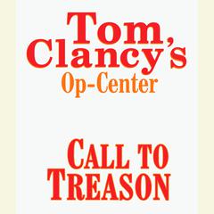 Tom Clancy's Op-Center #11: Call to Treason Audiobook, by Tom Clancy