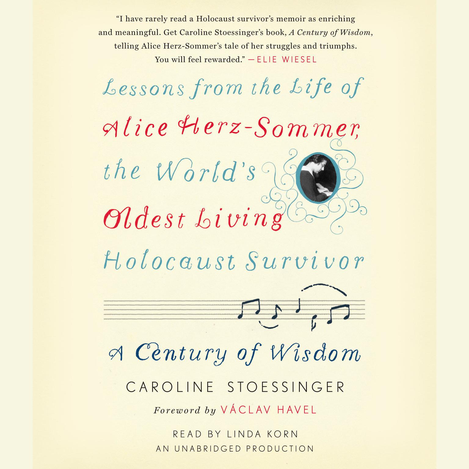 A Century of Wisdom: Lessons from the Life of Alice Herz-Sommer, the Worlds Oldest Living Holocaust Survivor Audiobook, by Caroline Stoessinger