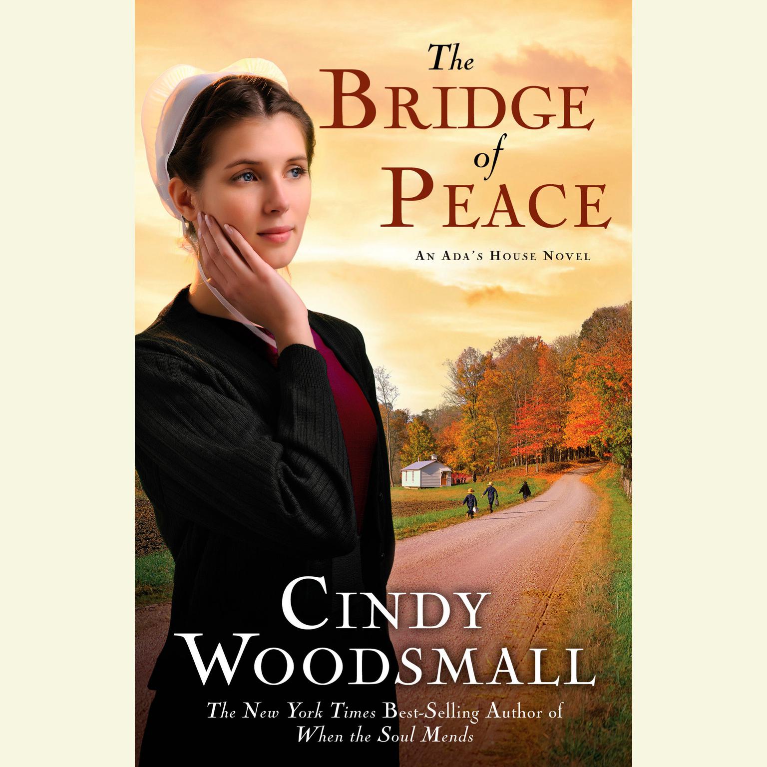 The Bridge of Peace: Book 2 in the Adas House Amish Romance Series Audiobook, by Cindy Woodsmall