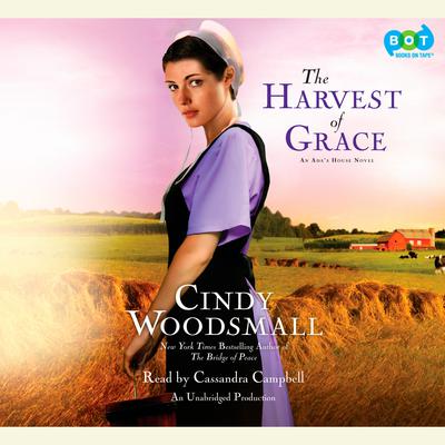 The Harvest of Grace: Book 3 in the Ada's House Amish Romance Series Audiobook, by Cindy Woodsmall