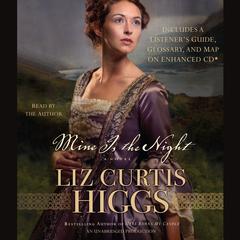 Mine is the Night: A Novel Audiobook, by Liz Curtis Higgs