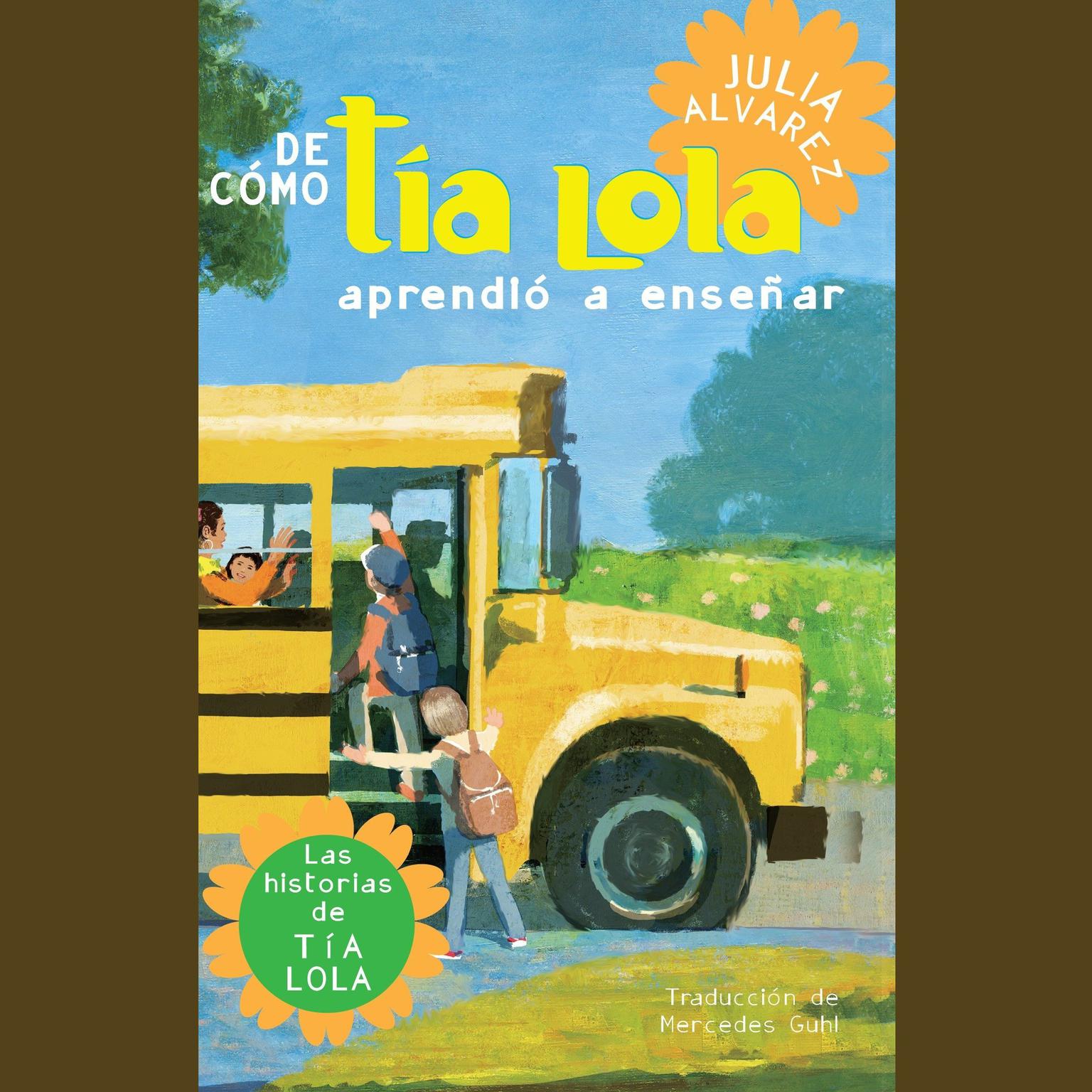 De como tia Lola aprendio a ensenar (How Aunt Lola Learned to Teach Spanish Edition) Audiobook, by Julia Alvarez