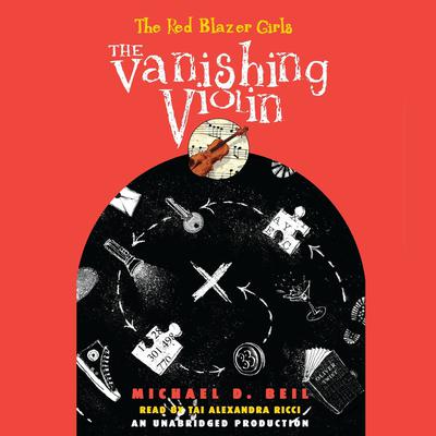 The Red Blazer Girls: The Vanishing Violin Audiobook, by Michael D. Beil