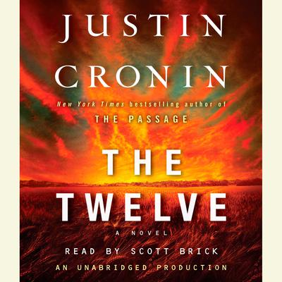 The Twelve (Book Two of The Passage Trilogy): A Novel Audiobook, by 