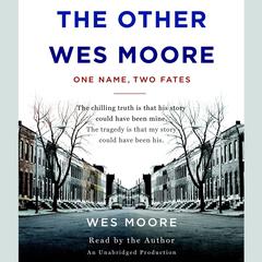 The Other Wes Moore: One Name, Two Fates Audiobook, by 
